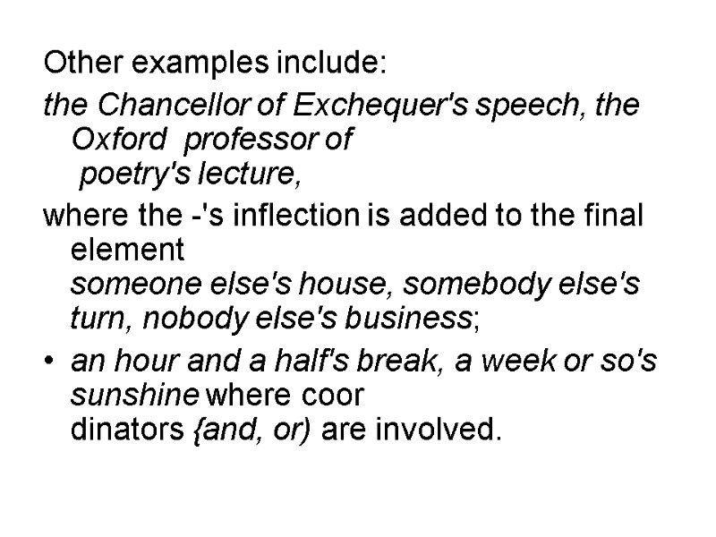 Other examples include: the Chancellor of Exchequer's speech, the Oxford  professor of 